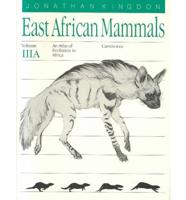 East African Mammals: An Atlas of Evolution in Africa, Volume 3, Part A