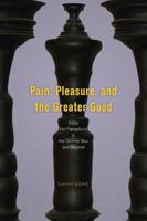 Pain, Pleasure, and the Greater Good