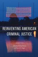 Reinventing American Criminal Justice