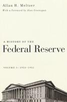 A History of the Federal Reserve. Vol. 1 1913-1951