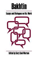 Bakhtin, Essays and Dialogues on His Work