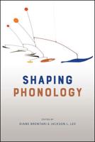 Shaping Phonology