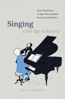 Singing in the Age of Anxiety
