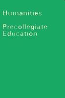 The Humanities in Precollegiate Education