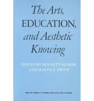 The Arts, Education, and Aesthetic Knowing