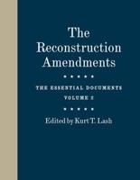The Reconstruction Amendments Volume 2
