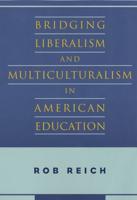 Bridging Liberalism and Multiculturalism in American Education