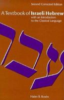A Textbook of Israeli Hebrew, With an Introduction to the Classical Language