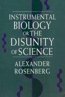 Instrumental Biology, or, The Disunity of Science
