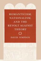 Romanticism, Nationalism, and the Revolt Against Theory
