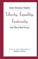 Liberty, Equality, Fraternity, and Three Brief Essays