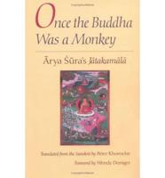 Once the Buddha Was a Monkey