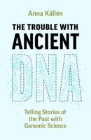 The Trouble With Ancient DNA