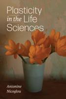 Plasticity in the Life Sciences