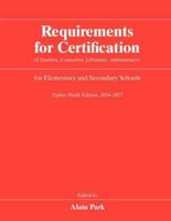 Requirements for Certification of Teachers, Counselors, Librarians, Administrators for Elementary and Secondary Schools, Eighty-Ninth Edition, 2024-2025
