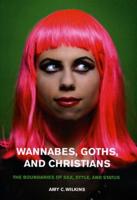Wannabes, Goths, and Christians
