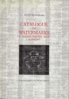 Catalogue of Watermarks in Italian Printed Maps, Ca 1540-1600