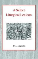 Select Liturgical Lexicon, A