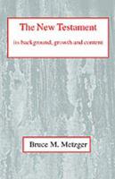 New Testament, Its Background, Growth and Content, The