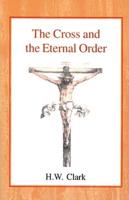 The Cross and the Eternal Order: A Study of Atonement in Its Cosmic Significance