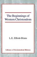 Beginnings of Western Christendom, The