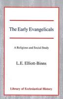 The Early Evangelicals: A Religious and Social Study