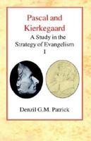 Pascal and Kierkegaard: A Study in the Strategy of Evangelism (Vol I)