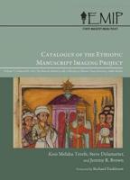 Catalogue of the Ethiopic Manuscript Imaging Project. Volume 7 Codices 601-654, the Meseret Sebhat Le-Ab Collection of Mekane Yesus Seminary, Addis Ababa