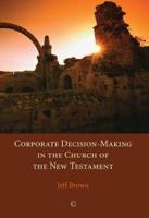 Corporate Decision-Making in the Church of the New Testament