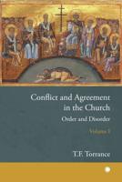 Conflict and Agreement in the Church. Volume 1 Order and Disorder