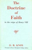 Doctrine of Faith in the Reign of Henry VIII, The