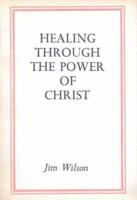 Healing Through the Power of Christ