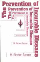 Prevention of Incurable Disease, The