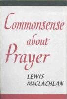 Commonsense About Prayer