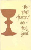 High History of the Holy Grail, The