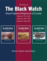 The History of the Black Watch (Royal Highland Regiment) of Canada, 1759-2021