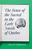 The Sense of the Sacred in the Early Novels of Quebec
