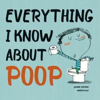 Everything I Know About Poop