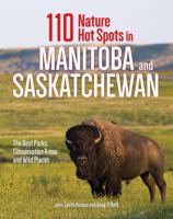 110 Nature Hot Spots in Manitoba and Saskatchewan