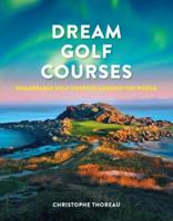 Dream Golf Courses