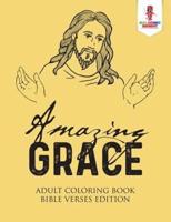 Amazing Grace : Adult Coloring Book Bible Verses Edition