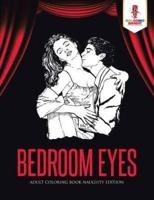 Bedroom Eyes : Adult Coloring Book Naughty Edition