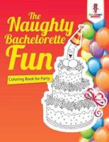 The Naughty Bachelorette Fun : Coloring Book for Party
