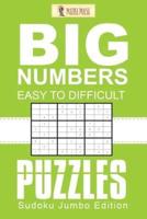 Big Numbers, Easy To Difficult Puzzles : Sudoku Jumbo Edition