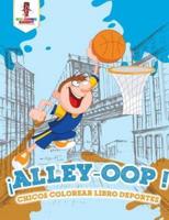 ¡Alley-Oop! : Chicos Colorear Libro Deportes