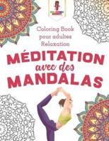 Méditation Avec des Mandalas : Coloring Book pour Adultes Relaxation