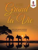 Aussi Grand Que la Vie : Adultes Book Edition Elephant a Colorier
