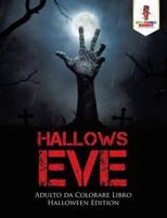Hallows Eve: Adulto Da Colorare Libro Halloween Edition