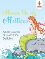 Mareas De La Místicas: Adulto Colorear Sirena Edición Del Libro