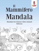 Il Mammifero Mandala: Mandala Da Colorare Libro Animali Edizione